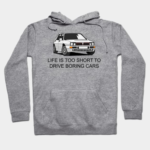 Life is Too Short to Drive Boring Cars Hoodie by HSDESIGNS